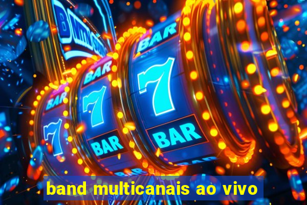 band multicanais ao vivo